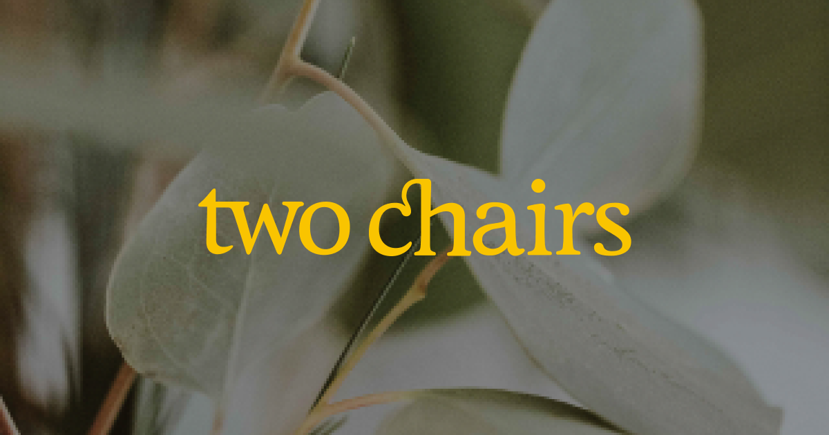 Two Chairs — Therapy Tailored to You
